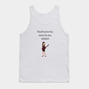 Say Anything/Never be me Tank Top